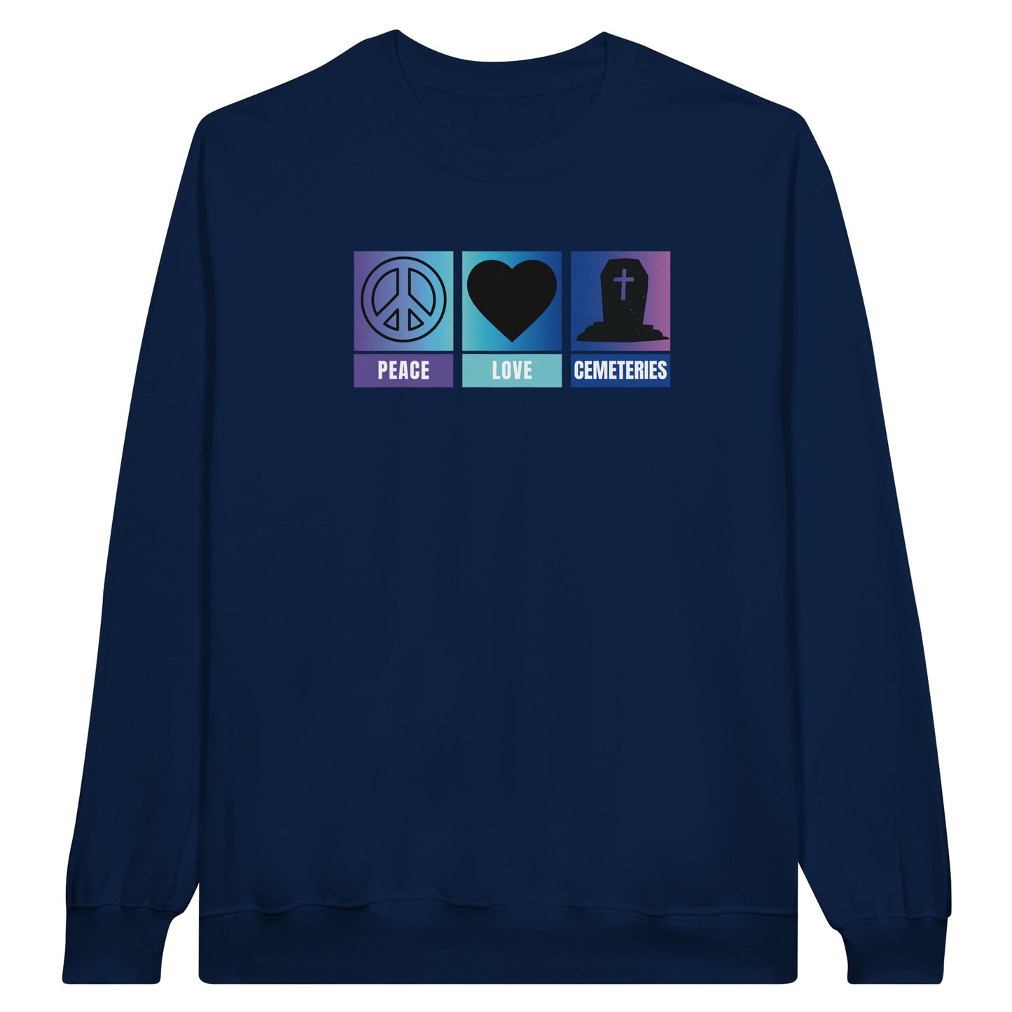 Peace, Love, Cemeteries graphic sweatshirt with the words and symbols of a peace sign, a heart and a tombstone. Color Navy Blue