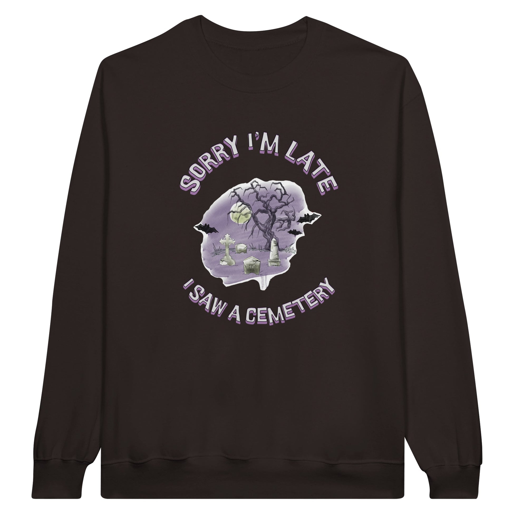 Gildan 18000 Crewneck Sweatshirt with the words Sorry I'm Late I saw a cemetery around a graphic of a cemetery.  Colors of the graphic are purple and grey. Sweatshirt is dark brown