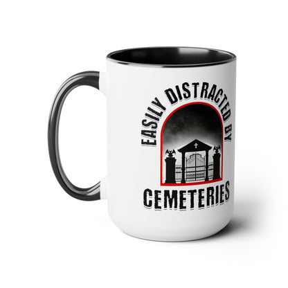 Easily Distracted By Cemeteries 15oz Mug * Personalized *