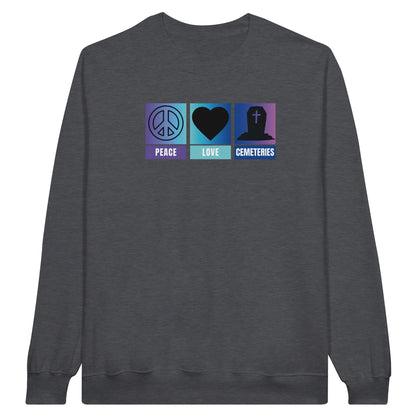 Peace, Love, Cemeteries graphic sweatshirt with the words and symbols of a peace sign, a heart and a tombstone. Color Dark Heather Grey