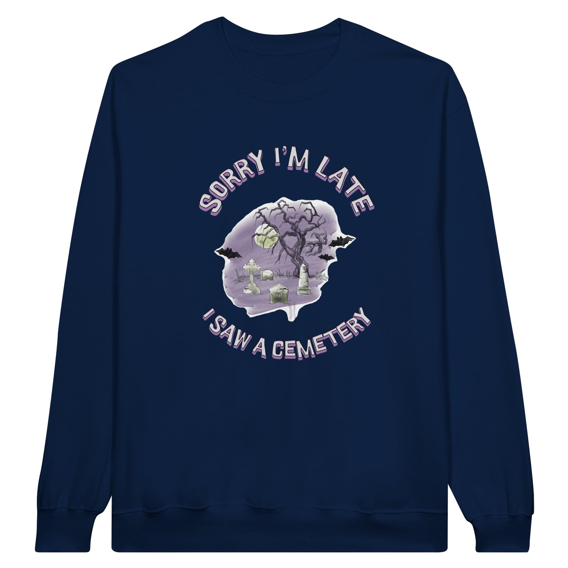 Gildan 18000 Crewneck Sweatshirt with the words Sorry I'm Late I saw a cemetery around a graphic of a cemetery.  Colors of the graphic are purple and grey. Sweatshirt is navy blue