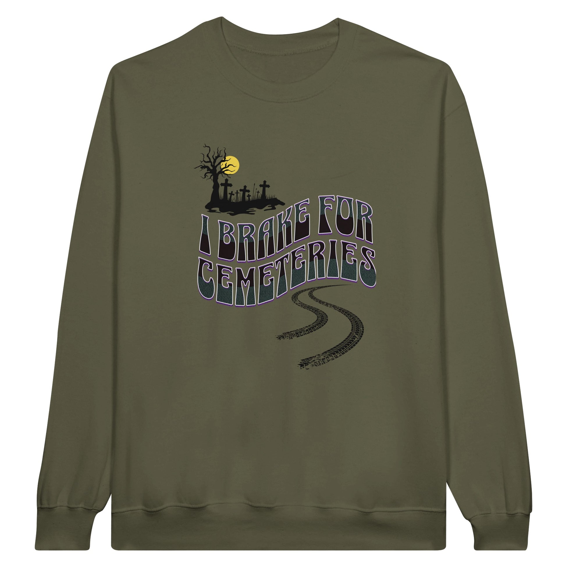 Gildan 18000 Crewneck Sweatshirt with the words I Brake For Cemeteries in black and grey with purples shading accents.. There are skid marks under the words and a small graveyard graphic to the top left of the words. The sweatshirt is military green.