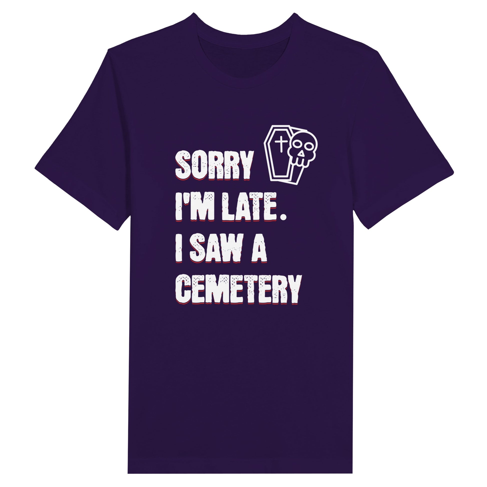 Bella Canvas 3001 T-Shirt with  the words Sorry I'm Late. I Saw A Cemetery in white and a small skull and coffin graphic to the top right of the text. Shirt is purple