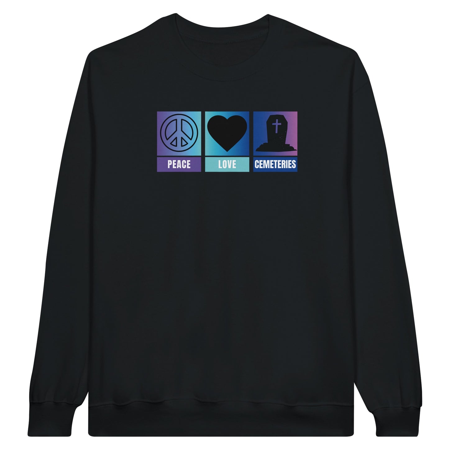 Peace, Love, Cemeteries graphic sweatshirt with the words and symbols of a peace sign, a heart and a tombstone. Color black.