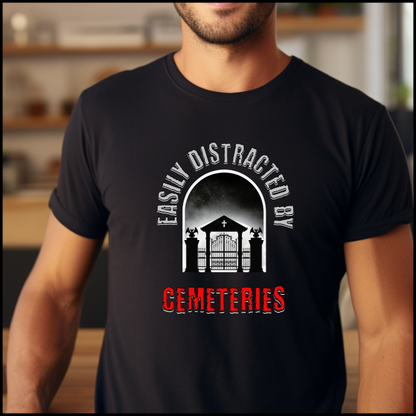 Easily Distracted By Cemeteries T-Shirt