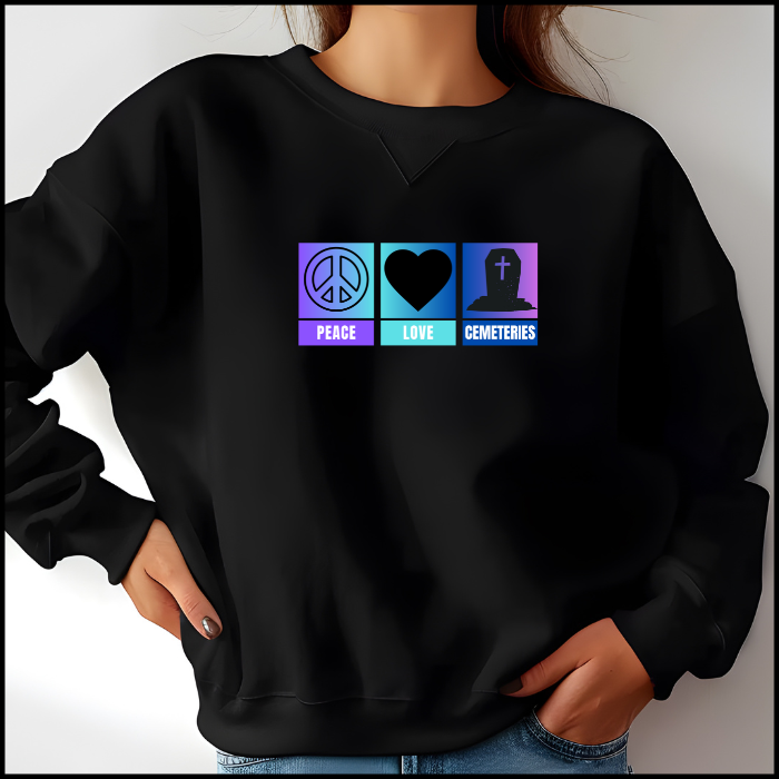 Peace, Love, Cemeteries graphic sweatshirt with the words and symbols of a peace sign, a heart and a tombstone. Color black.