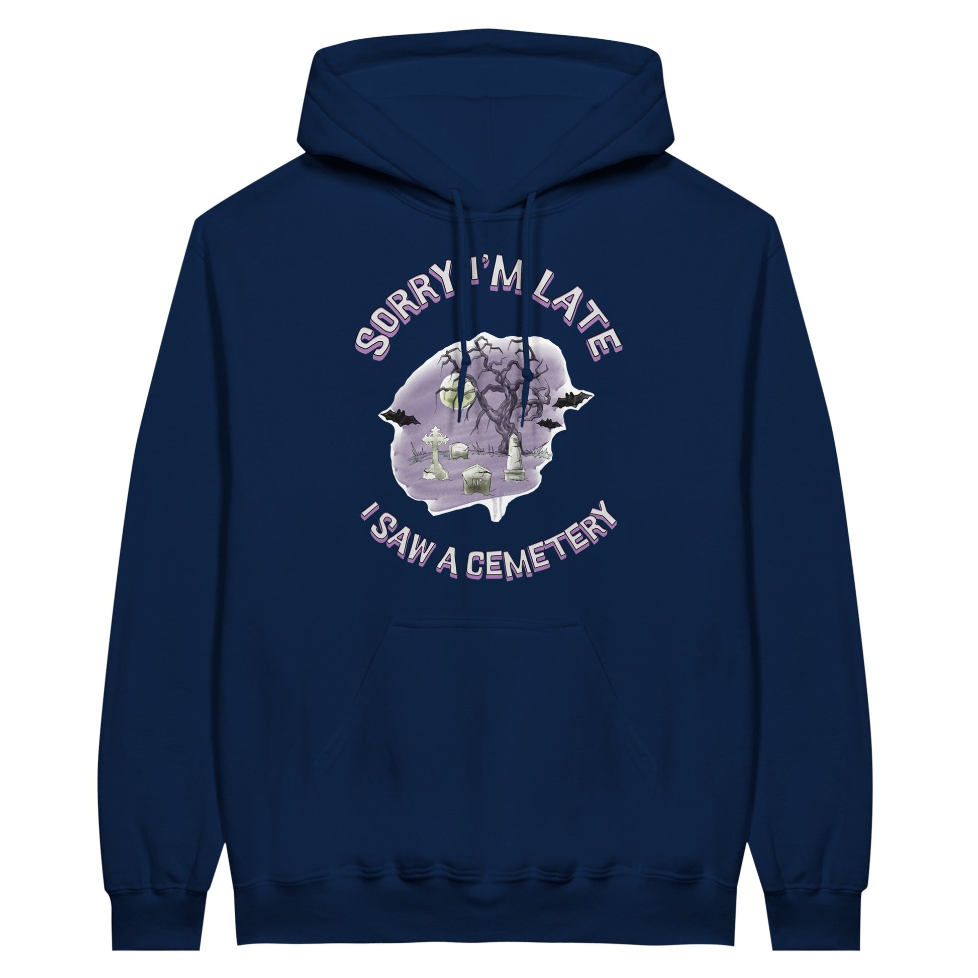 Gildan 18500 Hoodie Sweatshirt with the words Sorry Im Late I saw a cemetery around a graphic of a cemetery.  Colors of the graphic are purple and grey. Hoodie is  navy blue